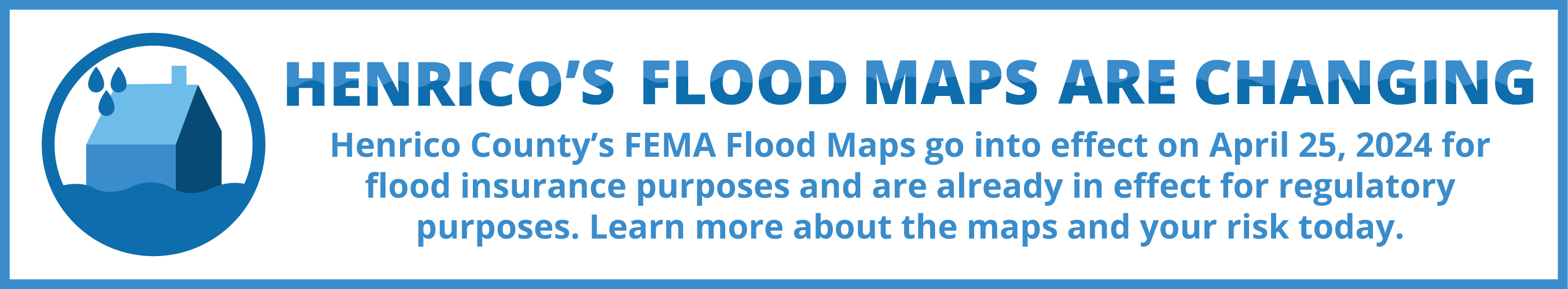 Henrico County’s FEMA Flood Maps go into effect on April 25, 2024 for flood insurance purposes and are already in effect for regulatory purposes. Learn more about the maps and your risk today.